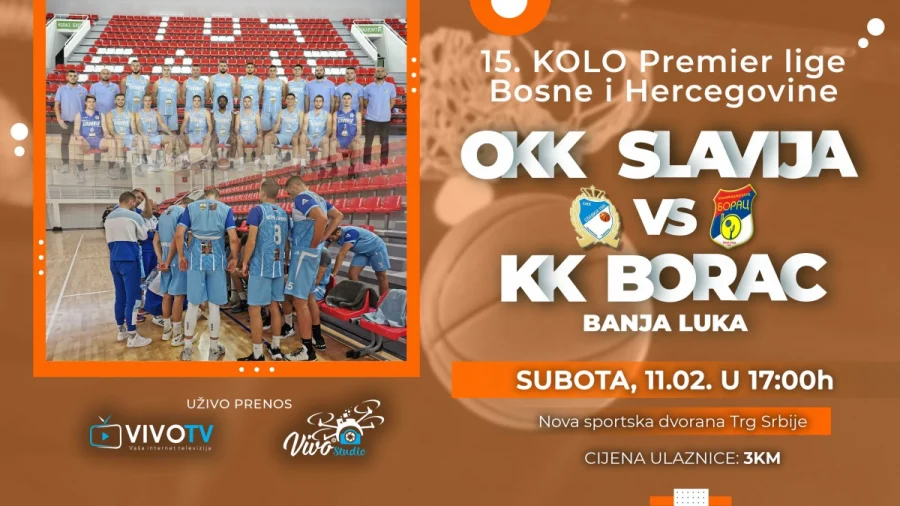 Prenos uživo 15. kola prvenstva BiH za košarkaše: OKK Slavija -  KK Borac, Prvenstvo BiH